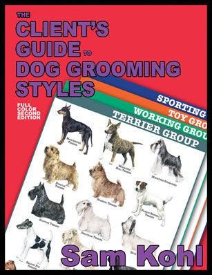 The Client's Guide to Dog Grooming Styles by Sam Kohl
