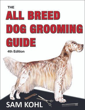 The All Breed Dog Grooming Guide 4th Edition By Sam Kohl
